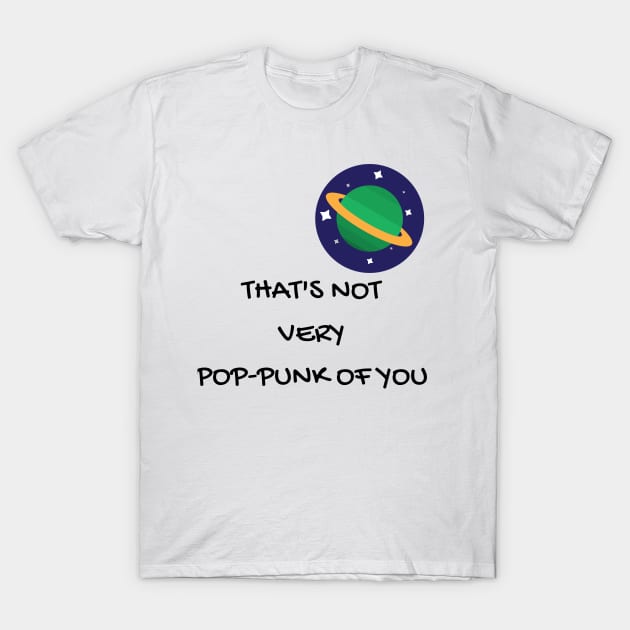 Pop Punk Is Not Just A Genre, It's A Lifestyle T-Shirt by PitchBlaqk